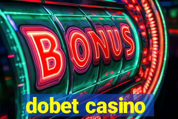 dobet casino